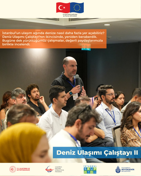 İkinci Deniz Ulaşımı Çalıştayı İstanbul SKUp Kapsamında Gerçekleştirildi
